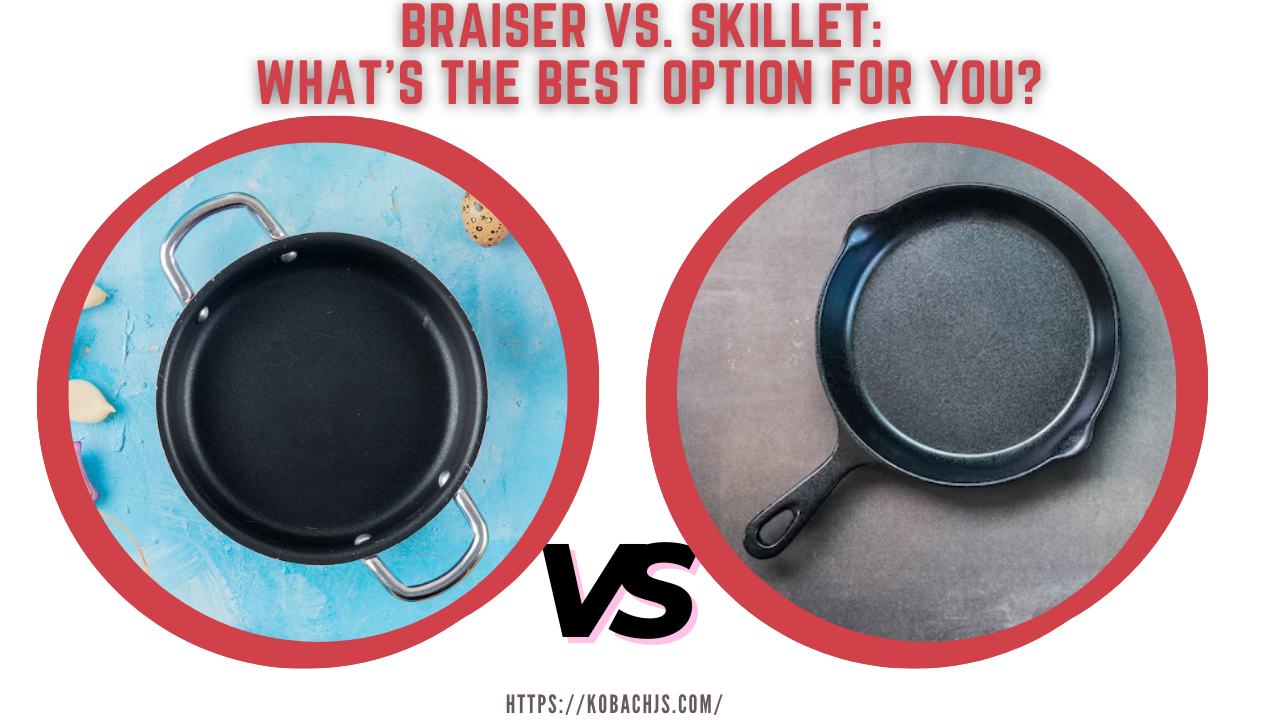Braiser vs. Skillet
